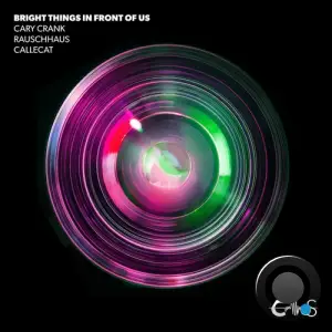 Cary Crank & Rauschhaus - Bright Things In Front Of Us (Callecat Remix) (2025)