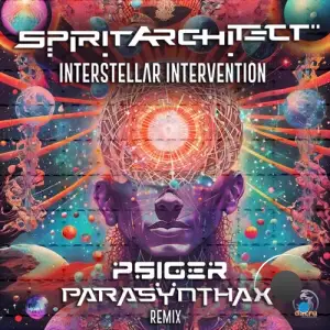 Spirit Architect - Interstellar Intervention (Parasynthax & Psiger Remix) (2025)
