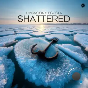 Dim3nsion And Eggsta - Shattered (2025)