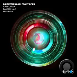Cary Crank & Rauschhaus - Bright Things In Front Of Us (Peer Kusiv Remix) (2025)