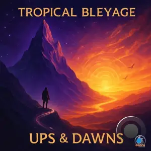 Tropical Bleyage - Ups & Dawns (2025)