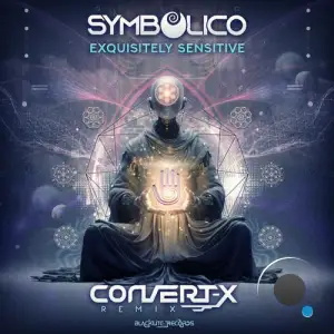 Symbolico - Exquisitely Sensitive (Convert-X Remix) (2025)