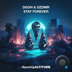 DGoh & OZDMR - Stay Forever (2025)
