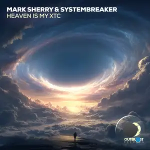 Mark Sherry & Systembreaker - Heaven Is My Xtc (2025)