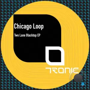 Chicago Loop - Two Lane Blacktop (2025)