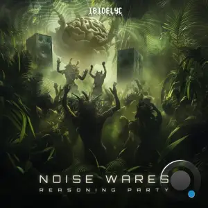 Noise Wares - Reasoning Party (2025)