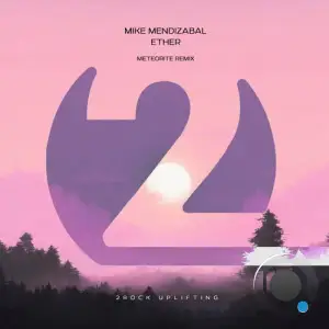 Meteorite & Mike Mendizabal - Ether (Meteorite Remix) (2025)