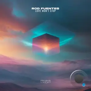 Rod Fuentes - Love Won't Stop (2025)