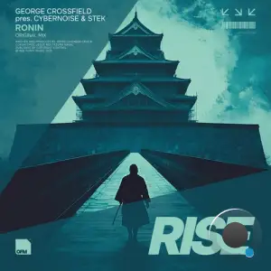 George Crossfield pres. Cyber Noise & STeK - Ronin (2025)