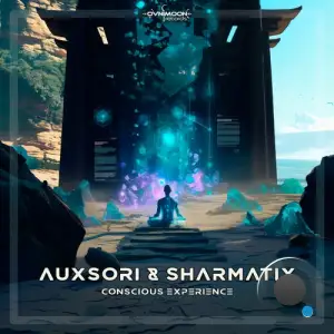 Auxsori & Sharmatix - Conscious Experience (2025)