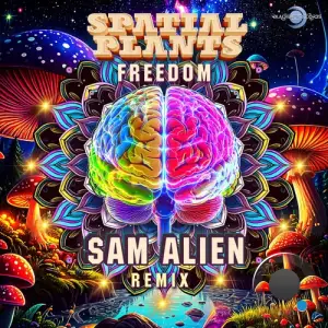 Spatial Plants - Freedom (Sam Alien Remix) (2025)