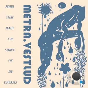 metra.vestlud - Ashes That Made the Shape of My Dreams (2025)