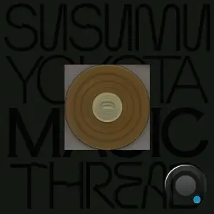 Susumu Yokota - Magic Thread (2025)