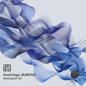 Devid Dega & ØURSPACE - Dreaming of You (2025)