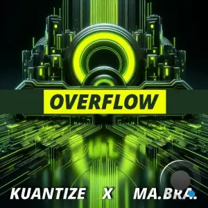 Kuantize x Ma.Bra. - Overflow (2025)