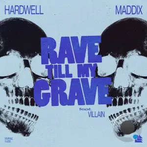 Hardwell & Maddix Feat Villain - Rave Till My Grave (2025)