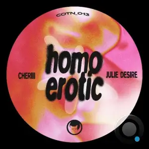 Cheriii & Julie Desire - Homo Erotic (2025)