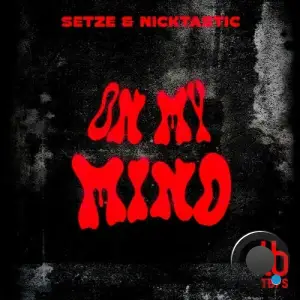 Setze & NICKTASTIC - On My Mind (2025)