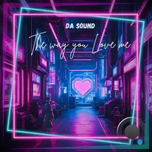 Da Sound - The Way You Love Me (2025)