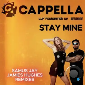 Cappella x Luv Foundation (UK) x Ruff Loaderz - Stay Mine (Remixes) (2025)