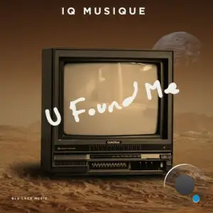 IQ Musique - U Found Me (2025)
