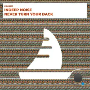 Indeep Noise - Never Turn Your Back (2025)