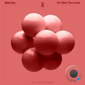 Matchy - Not Too Late (2025)