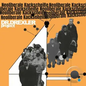 Dr. Drexler Project - Neoliberale Kackscheiße (2025)
