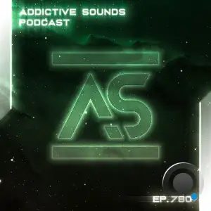 Addictive Sounds - Addictive Sounds Podcast 780 (2025-08-01)