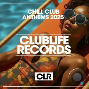 Chill Club Anthems 2025 (2025)