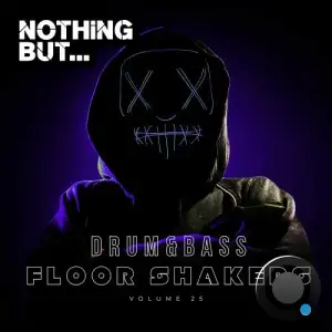 Nothing But... Drum & Bass Floor Shakers, Vol. 25 (2025)