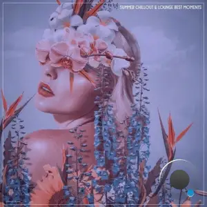 Summer Chillout & Lounge Best Moments (2025)