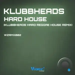 Klubbheads - Hard House (Klubbheads Hard Reggae House Remix) (2025)