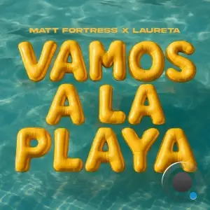 Matt Fortress x Laureta - Vamos a la Playa (2025)