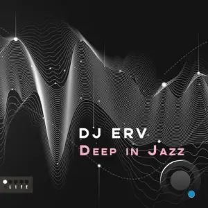 DJ ERV - Deep In Jazz (2025)