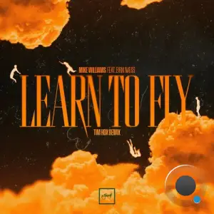 Mike Williams feat. Eirik Naess - Learn To Fly (Tim Hox Remix) (2025)