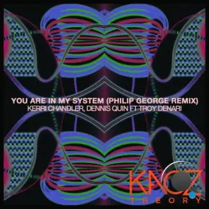 Kerri Chandler x Dennis Quin x Philip George - You Are In My System (Philip George Extended Mix) (2025)