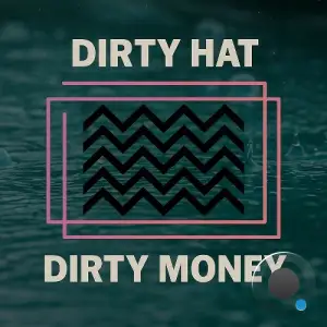 Dirty Hat - Dirty Money (2025)