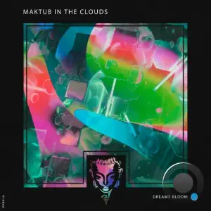 Maktub In The Clouds - Dreams Bloom (2025)