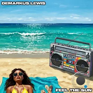 Demarkus Lewis - Feel The Sun (2025)