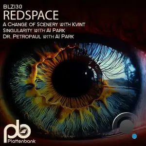 Redspace, Al Park - A Change of Scenery / Singularity / Dr. Petropaul (2025)