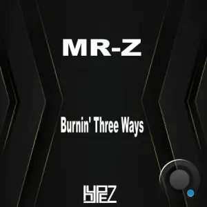 Mr-z - Burnin' Three Ways (2025)