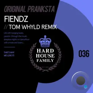 Original Pranksta - Fiendz (Tom Whyld Remix) (2025)