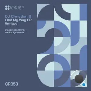 DJ Christian B - Find My Way EP Remixed (2025)