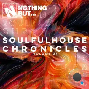 Nothing But... Soulful House Chronicles, Vol. 07 (2025)