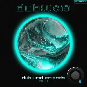 DUBLUCID Friends, Vol. 1 (2025)