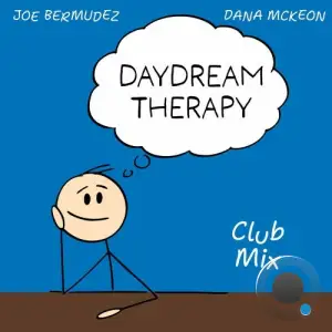 Joe Bermudez and Dana McKeon - Daydream Therapy (Club Mix) (2025)