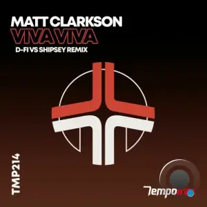 Matt Clarkson - Viva Viva (D-Fi and Shipsey Remix) (2025)