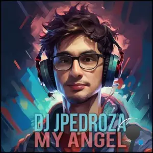 Dj JPedroza - My Angel (2025)