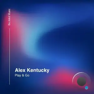 Alex Kentucky - Play & Go (2025)